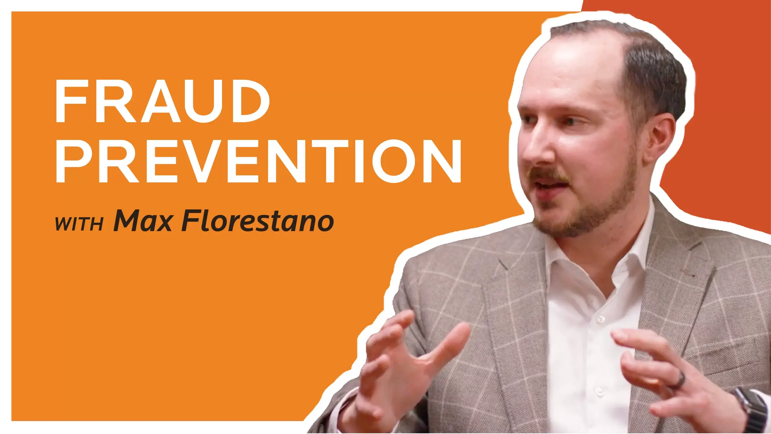 Fraud Prevention with Max Florestano