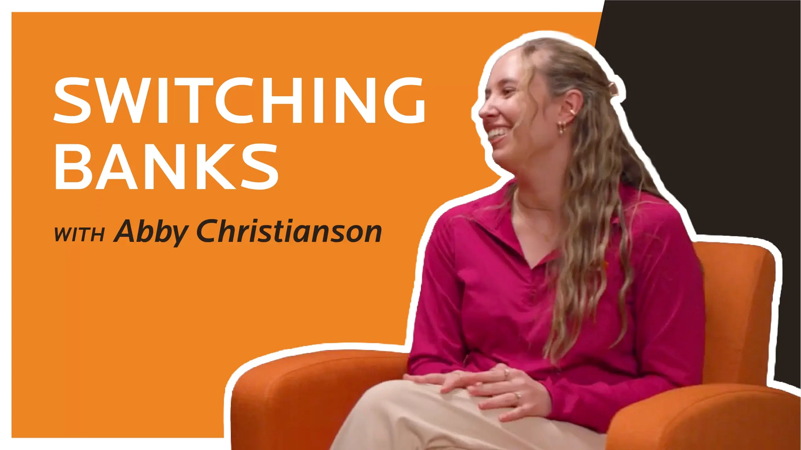 Switching Banks Abby Christiansan